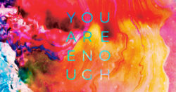 You Are Enough | IsaacScheidt.com